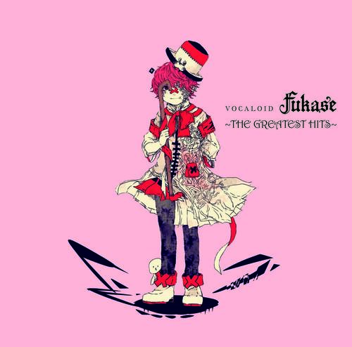 VOCALOID Fukase ～THE GREATEST HITS～