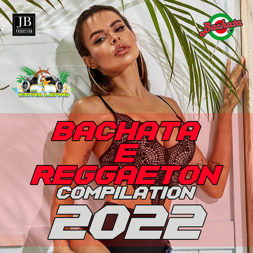 Bachata E Reggaeton Compilation 2022 (Explicit)