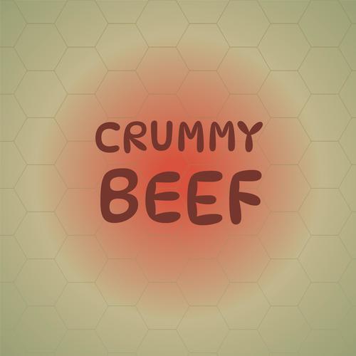 Crummy Beef