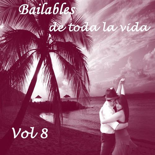 Bailables de Toda la Vida, Vol. 8