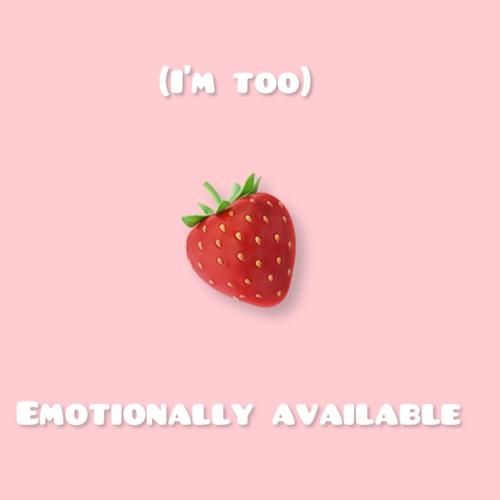 Im too Emotionally available