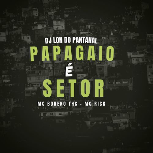 Papagaio é o Setor (Explicit)