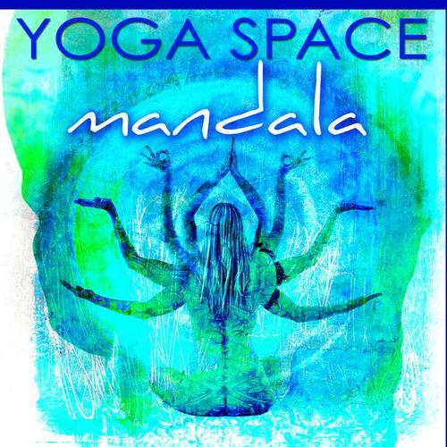 Yoga Space Mandala - Amazing World & New Age Music for Yoga Space, Morning Meditation, Breathing & Sun Salutation Yoga Sequence