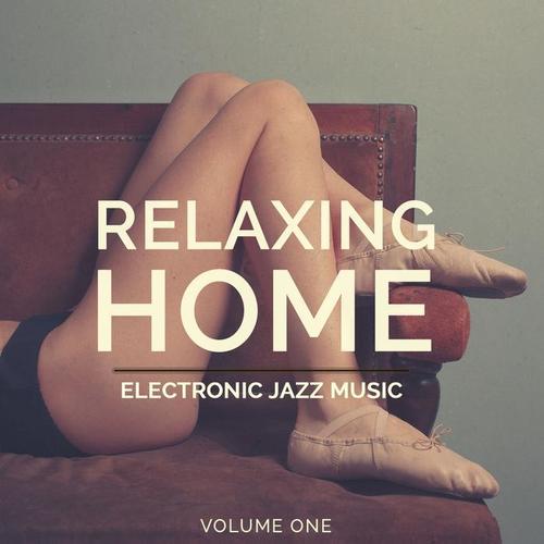 Relaxing Home, Vol. 1 (Finest Mix Of Relaxing House & Lounge Music)