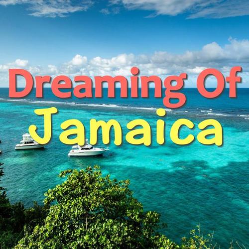 Dreaming Of Jamaica