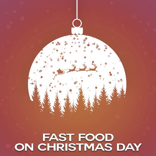 Fast Food on Christmas Day