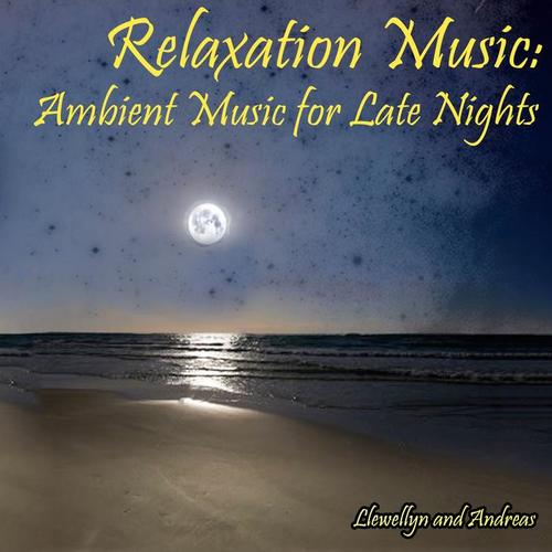 Relaxation Music: Ambient Music for Late Nights