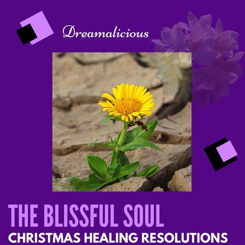 The Blissful Soul - Christmas Healing Resolutions