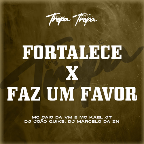 Fortalece X Faz um Favor (Explicit)