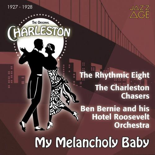 My Melancholy Baby (The Original Charleston, 1927 - 1928)