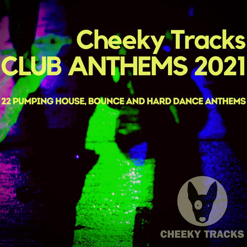 Cheeky Tracks Club Anthems 2021