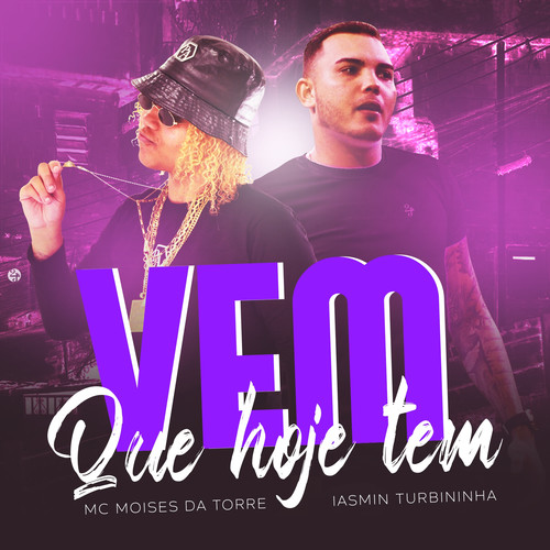 Vem Que Hoje Tem (Explicit)