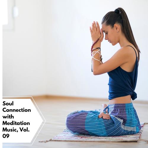 Soul Connection With Meditation Music, Vol. 09