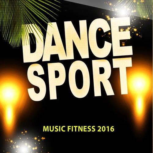 Dance Sport Music Fitness 2016 (72 Songs Now House Elctro EDM Minimal Progressive Extended Tracks for DJs and Live Set) [Explicit]