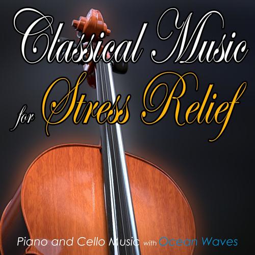 Classical Music for Stress Relief: Piano and Cello Music with Ocean Waves