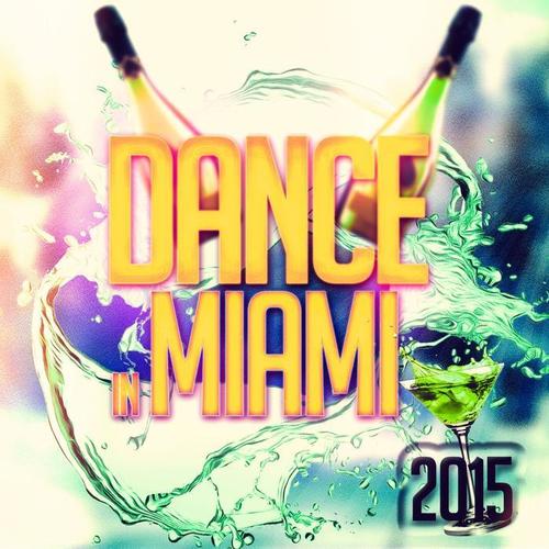 Dance in Miami 2015 (64 Hit Songs Top Selection for DJ)