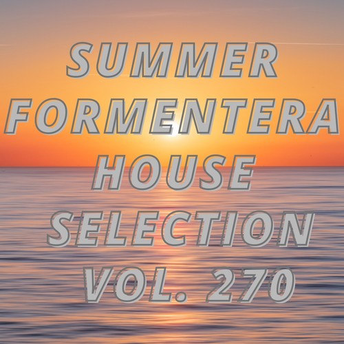 Summer Formentera House Selection Vol.270