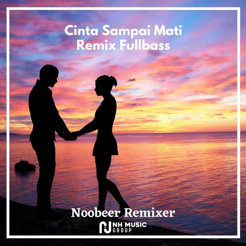 Cinta Sampai Mati Remix Fullbass