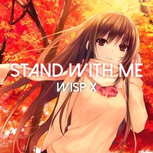 Stand With Me - Wisp X