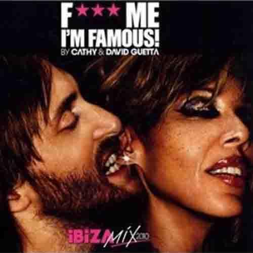 F**k Me I'm Famous 2010 Ibiza Mix