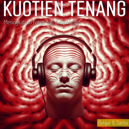 Kuotien Tenang: Meningkatkan Fokus dan Ketentraman