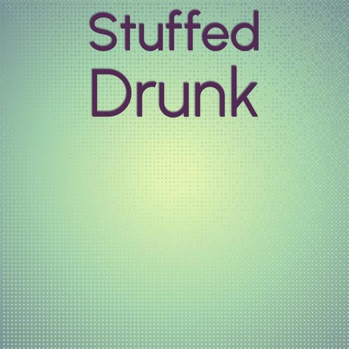 Stuffed Drunk