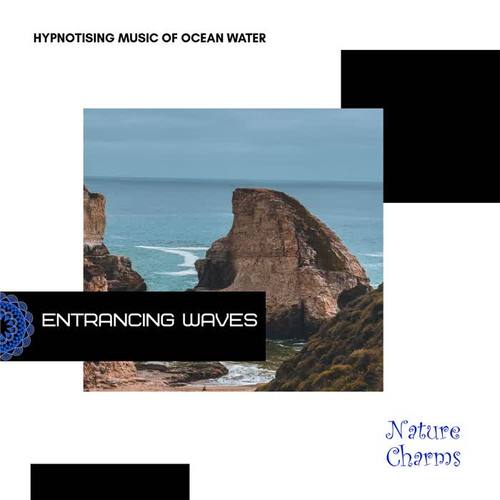 Entrancing Waves - Hypnotising Music of Ocean Water