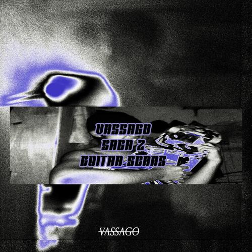 VASSAGO SAGA 2: Guitar Scars (Explicit)