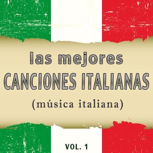 Las Mejores Canciones Italianas, Vol. 1 (Música Italiana)