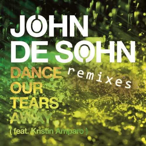 Dance Our Tears Away (feat. Kristin Amparo) [Remixes]