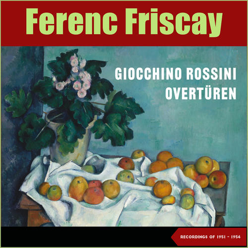 Gioachino Rossini: Overtures (Recordings Of 1951 - 1957)