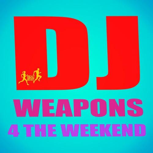 DJ Weapons 4 the Weekend