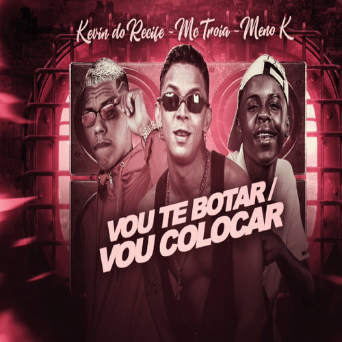 Vou Te Botar / Vou Colocar (feat. MC Meno K) (Brega Funk) [Explicit]