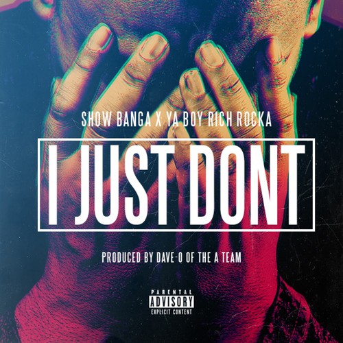 I Just Dont (feat. Rich Rocka) - Single [Explicit]