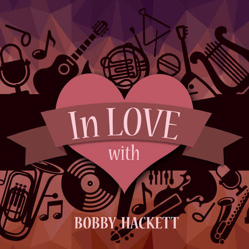 Summer of Love with Bobby Hackett, Vol. 2 (Explicit)