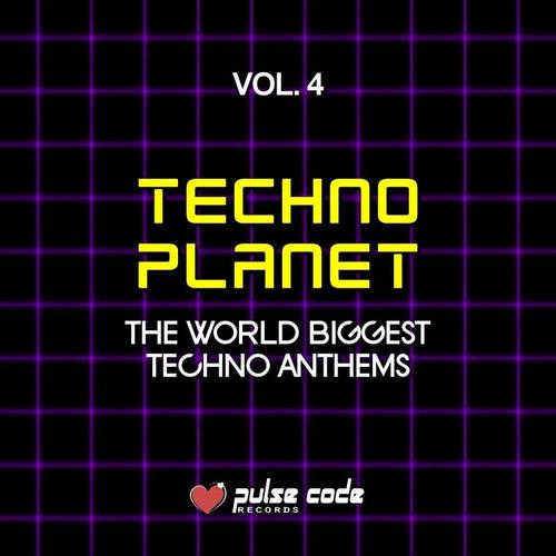 Techno Planet, Vol. 4 (The World Biggest Techno Anthems)