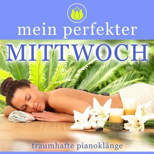 Mein perfekter Mittwoch (Traumhafte Pianoklänge)