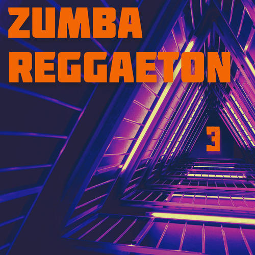 Zumba Reggaeton Vol. 3 (Explicit)