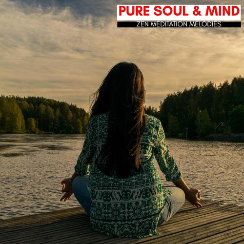 Pure Soul & Mind - Zen Meditation Melodies