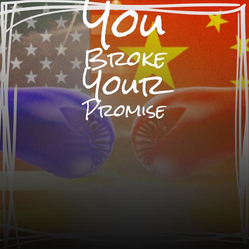 You Broke Your Promise