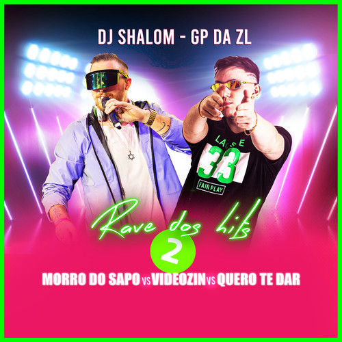 Rave Dos Hits 2 - Morro Do Sapo vs Videozin vs Quero Te Dar (Explicit)