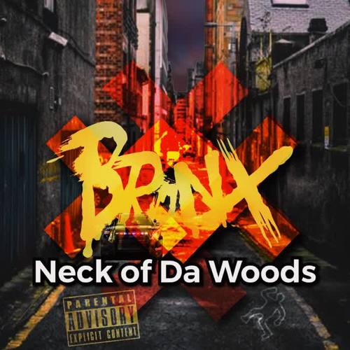 Neck Of Da Woods (Explicit)