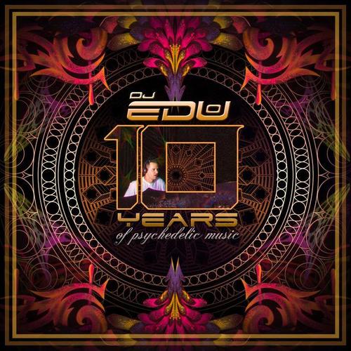 10 Years of Psychedelic Music - Compiled by Dj Edu