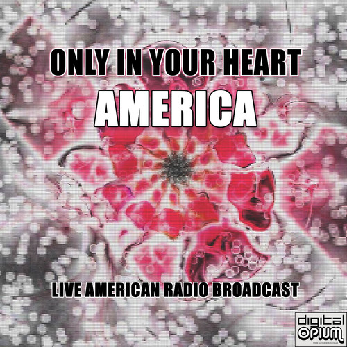 Only In Your Heart (Live)