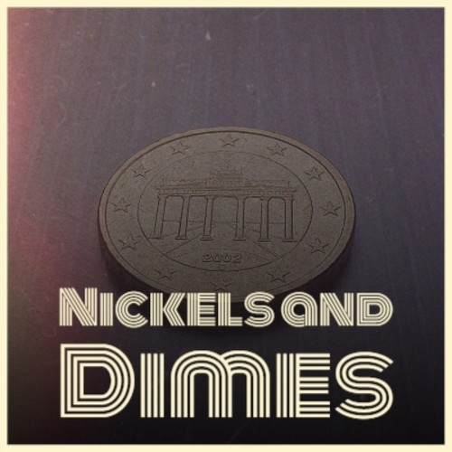 Nickels and Dimes