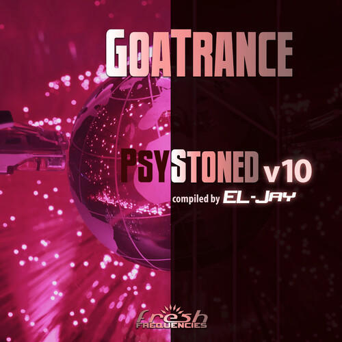 GoaTrance PsyStoned, Vol. 10 (Album DJ Mix Version)