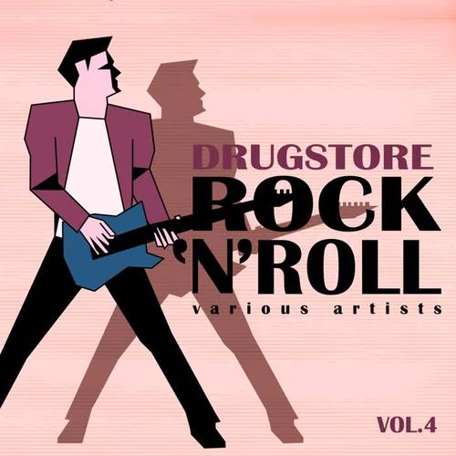 Drugstore Rock ' N ' Roll, Vol. 4