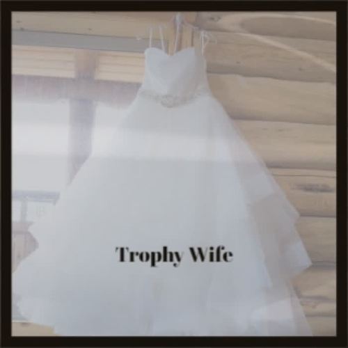 Trophy Wife