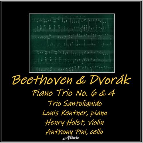 Beethoven & Dvořák: Piano Trio NO. 6 & 4