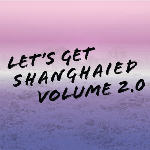 Let's Get Shanghaied, Vol. 2.0